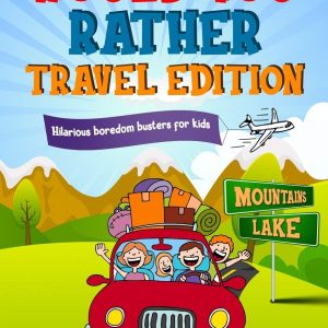 Would You Rather Game Book - Travel Edition: Hilarious Plane, Car Game : Road Trip Activities For Kids & Teens (Boredom Busters)